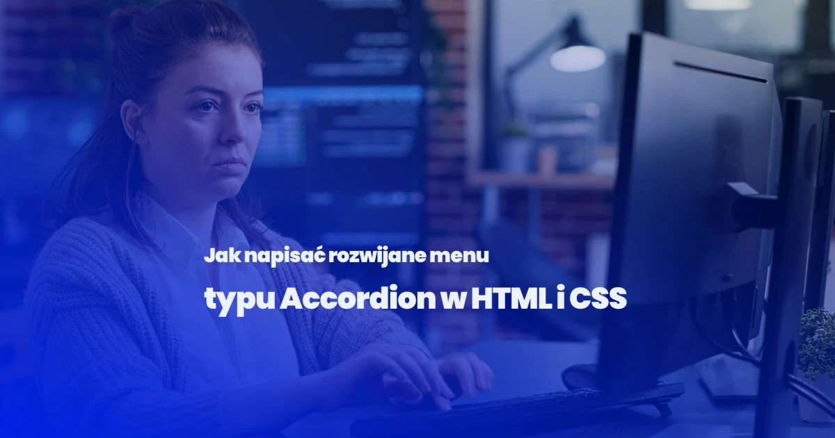 Jak napisać rozwijane menu typu Accordion w HTML i CSS